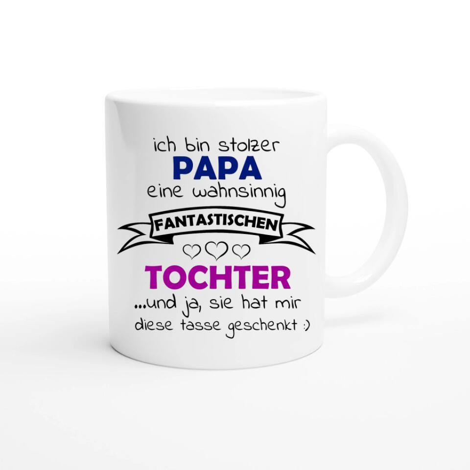 ich bin stolzer papa einer wahnsinnig fantastischen tochter tasse