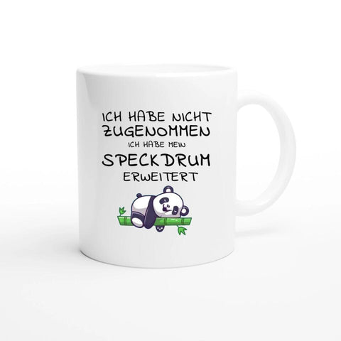Tsse mit lustigen Sprüchen - Ich habe nicht zugenommen, ich habe mein Speck drum erweitert.
