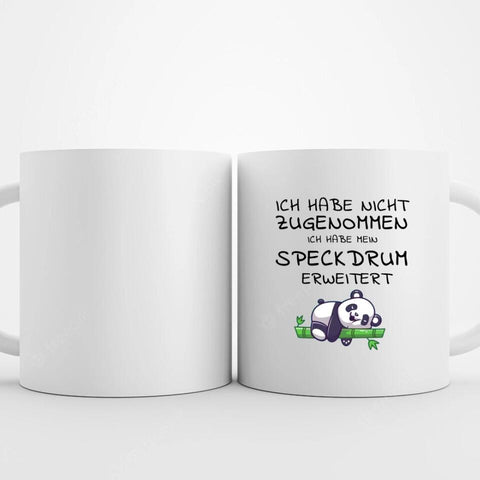 Witzige Tasse - Ich habe nicht zugenommen, ich habe mein Speck drum erweitert