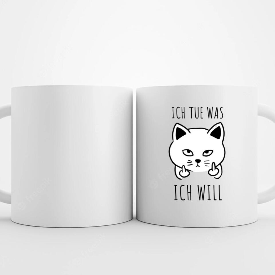 Tasse mit lustigem Motiv Ich tue was ich will 