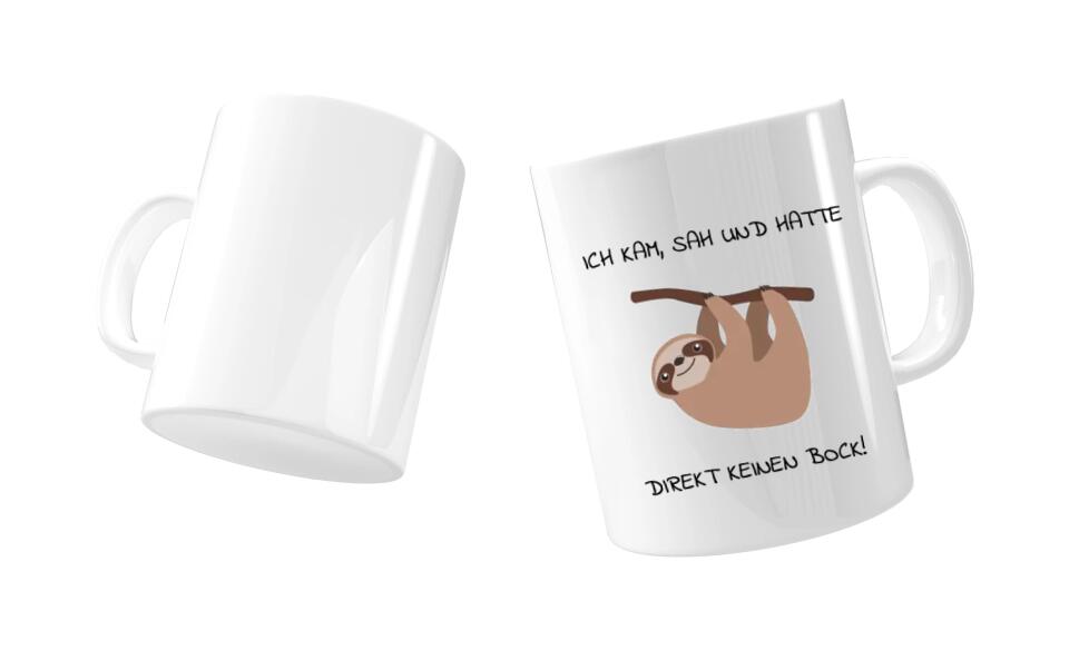 Faultier Tasse mit einer Zeichnung eines Faultiers, das sagt: "Ich kam, sah und hatte direkt keinen Bock!"