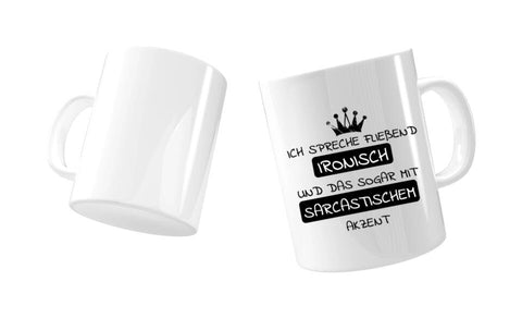 Lustige Tasse mit Spruch Ich spreche ironisch