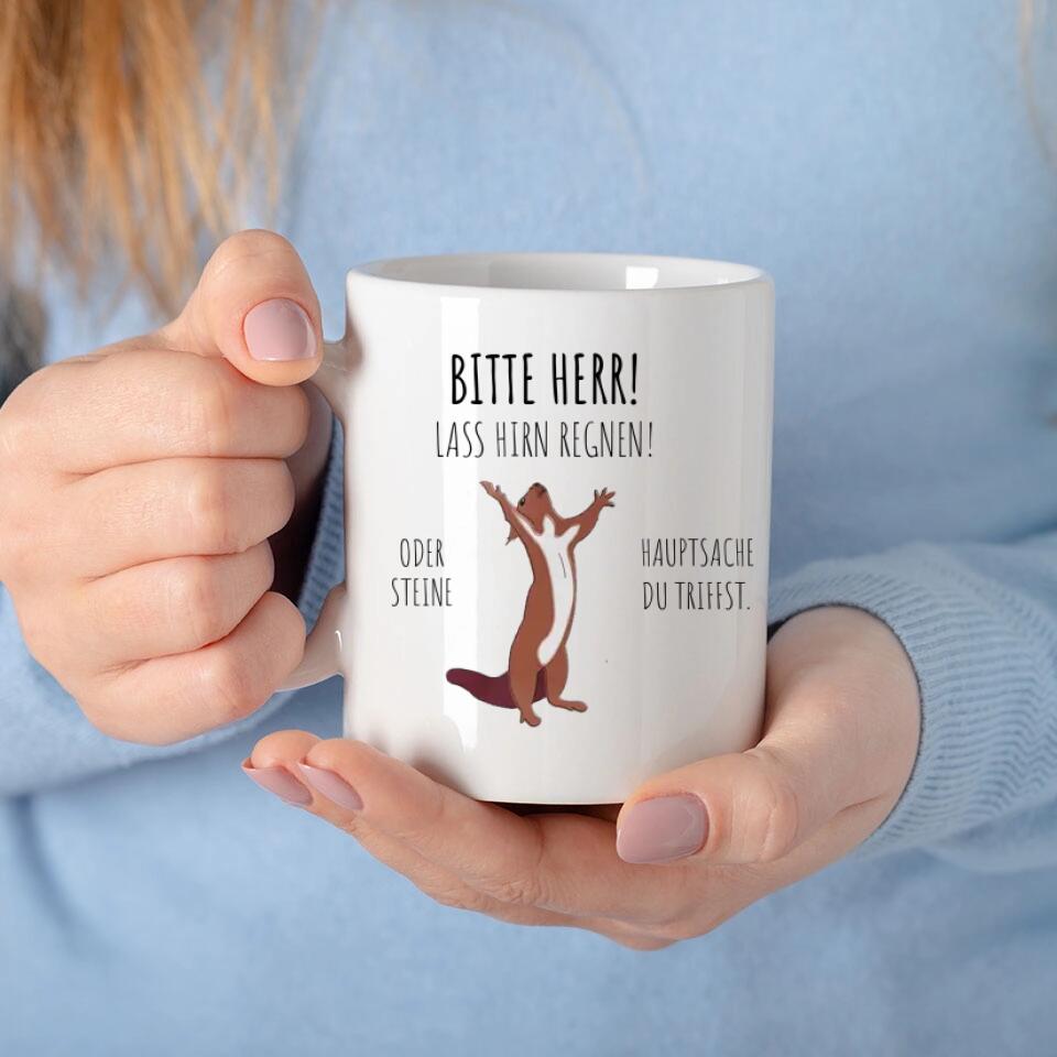 Tasse Bitte Herr lass Hirn regnen gestalten
