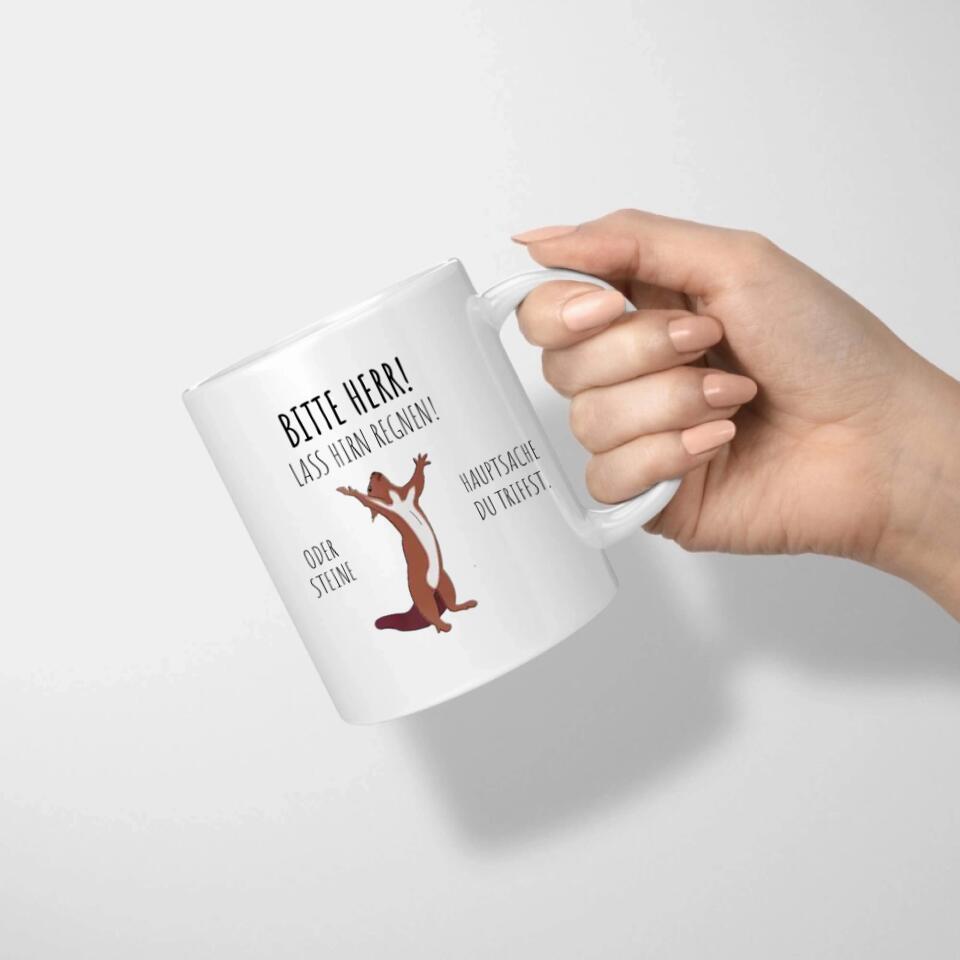 Lustige Tasse mit Spruch Bitte Herr lass Hirn regnen