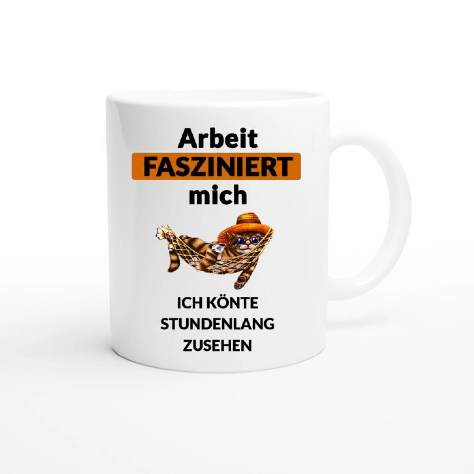 Lustige Tasse mit Spruch Arbeit fasziniert mich