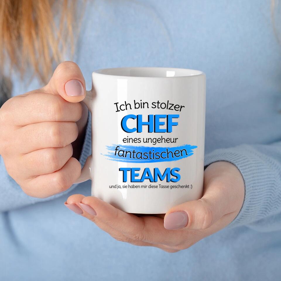 Ich bin stolzer Chef eines ungeheuer fantastischen Teams Tasse