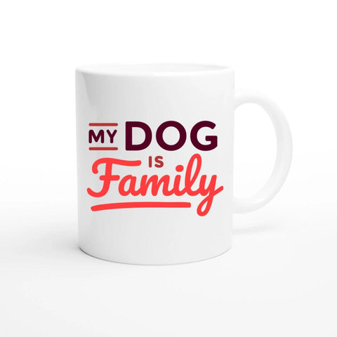 My Dog is Family Tasse