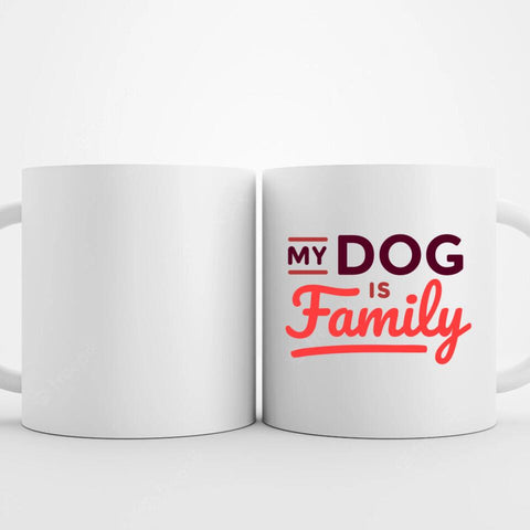 My Dog is Family Tasse