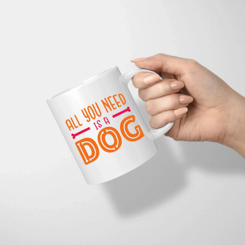 All you need is a Dog - Tasse mit Hund