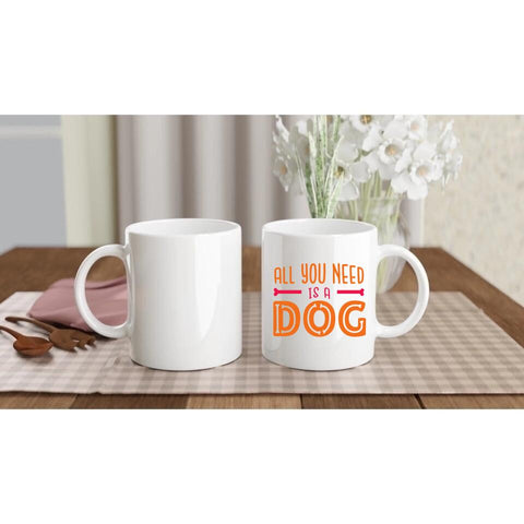 All you need is a Dog - Tasse mit Hund
